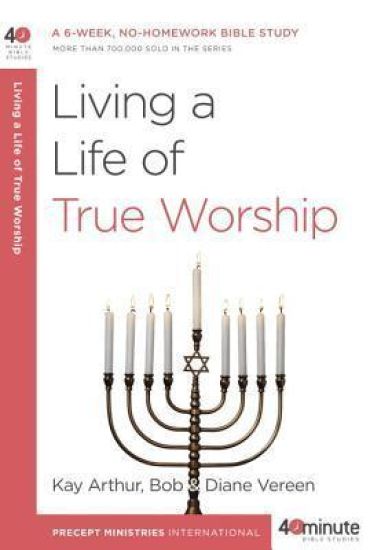 Living a Life of True Worship