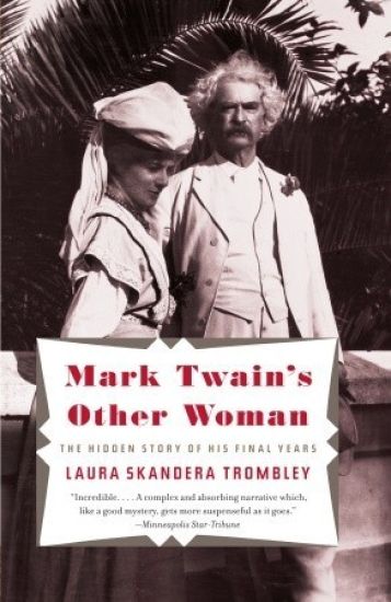 Mark Twain's Other Woman: The Hidden Story of His Final Years