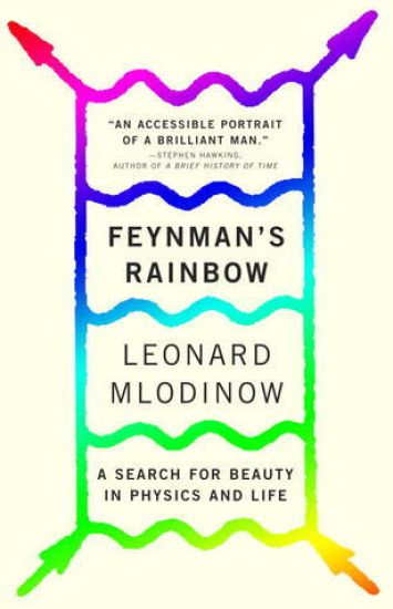 Feynman's Rainbow: A Search for Beauty in Physics and in Life