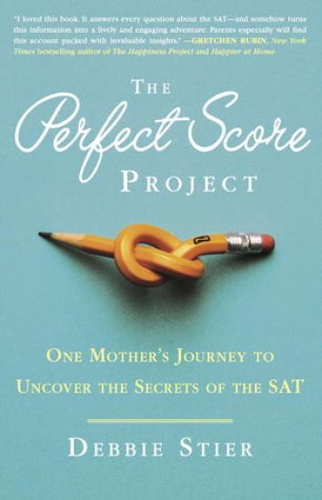 The Perfect Score Project: One Mother's Journey to Uncover the Secrets of the SAT