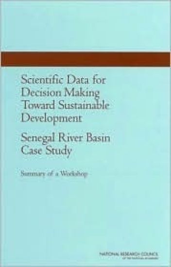 Scientific Data for Decision Making Toward Sustainable Development: Senegal River Basin Case Study --