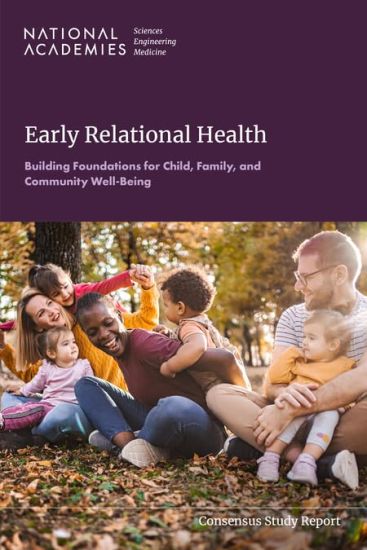 Early Relational Health: Building Foundations for Child, Family, and Community Well-Being