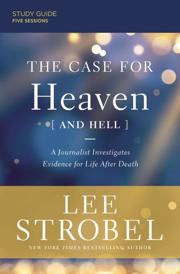 The Case for Heaven (and Hell) Bible Study Guide plus Streaming Video