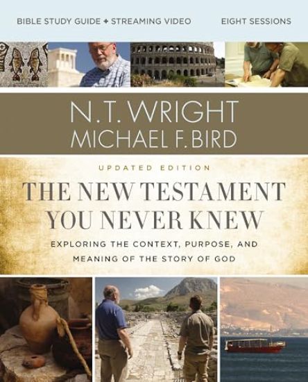 The  New Testament You Never Knew Bible Study Guide plus Streaming Video, Updated Edition