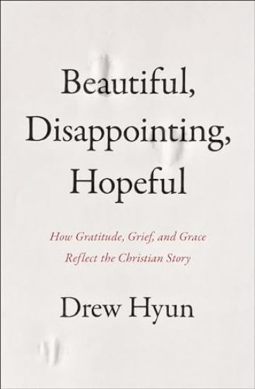 Beautiful, Disappointing, Hopeful