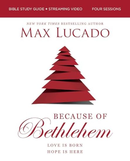 Because of Bethlehem Bible Study Guide + Streaming Video, Updated Edition: Love Is Born, Hope Is Here