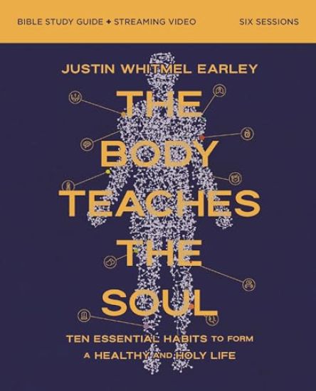 The Body Teaches the Soul Bible Study Guide plus Streaming Video