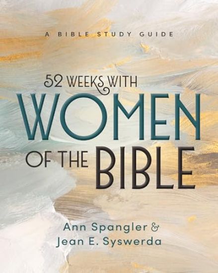 52 Weeks with Women of the Bible, Expanded Edition: A Year-Long Bible Study