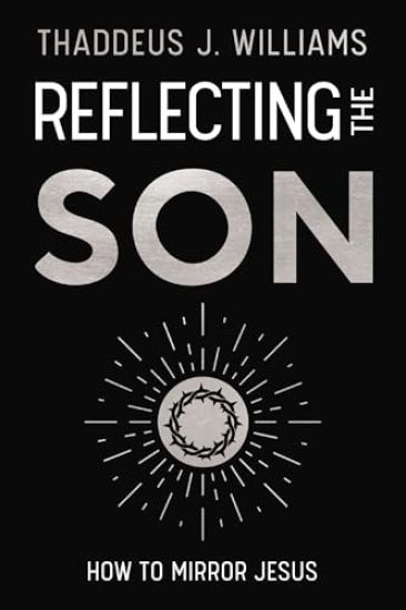 Reflecting the Son: How to Mirror Jesus