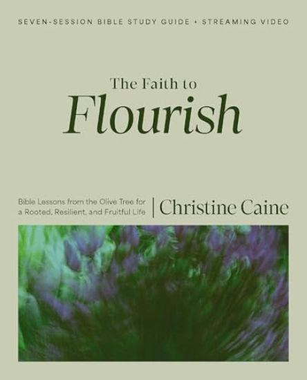 The Faith to Flourish Bible Study Guide plus Streaming Video