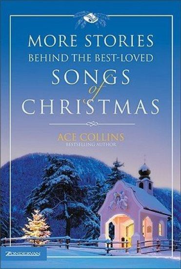 More Stories Behind the Best-Loved Songs of Christmas Softcover