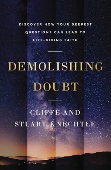 Demolishing Doubt: Discover How Your Deepest Questions Can Lead to Life-Giving Faith