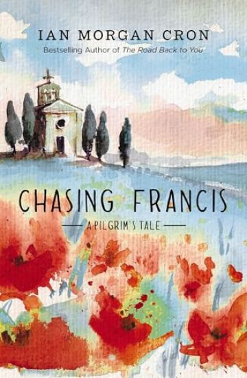 Chasing Francis: A Pilgrim's Tale