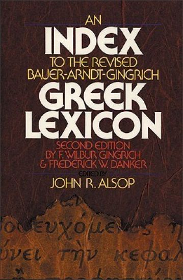 An Index to the Revised Bauer-Arndt-Gingrich Greek Lexicon