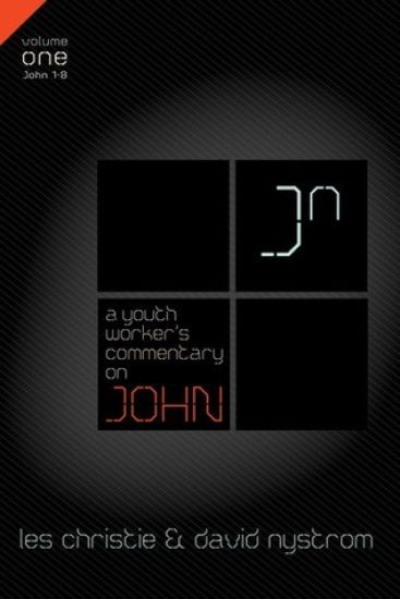 A Youth Worker's Commentary on John, Vol 1