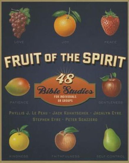 Fruit of the Spirit: 48 Bible Studies for Individuals or Groups