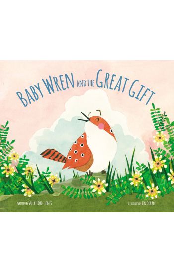 Baby Wren and the Great Gift