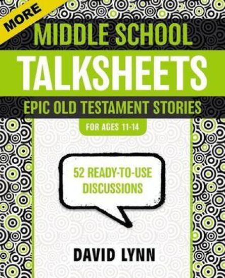 More Middle School TalkSheets, Epic Old Testament Stories