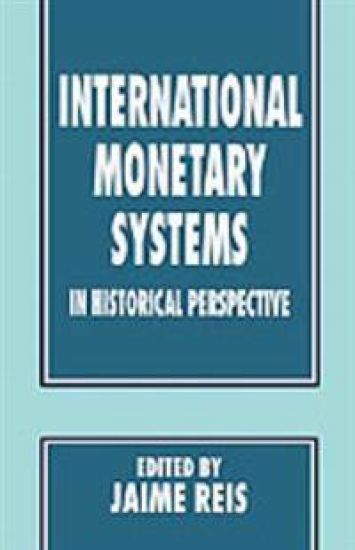 International Monetary Systems in Historical Perspective
