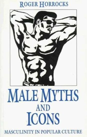 Male Myths and Icons