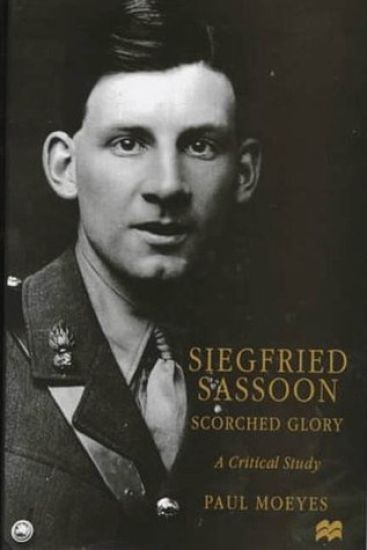 Siegfried Sassoon: Scorched Glory