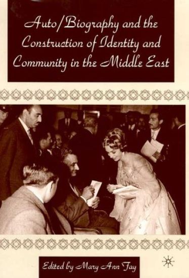 Autobiography and the Construction of Identity and Community in the Middle East