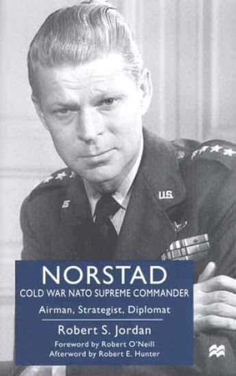 Norstad: Cold-War NATO Supreme Commander