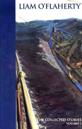 Liam O'Flaherty: the Collected Stories, Volume 1
