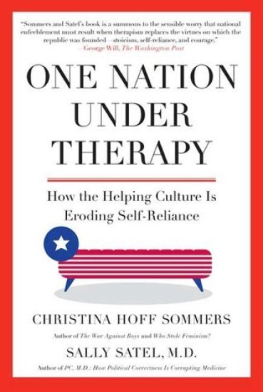 One Nation Under Therapy: How the Helping Culture Is Eroding Self-Reliance