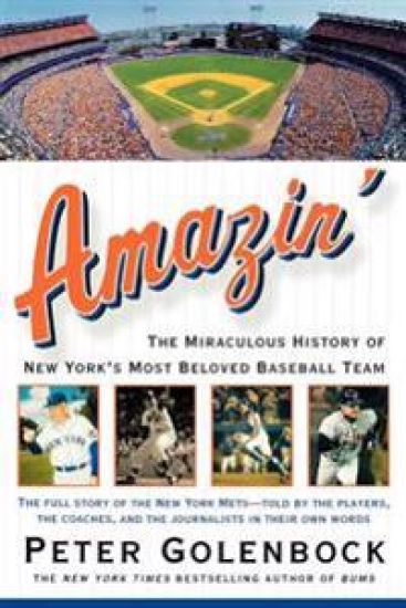 Amazin': The Miraculous History of New York's Most Beloved Baseball Team