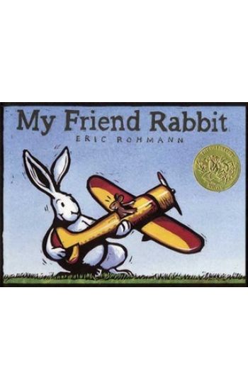 My Friend Rabbit: A Picture Book