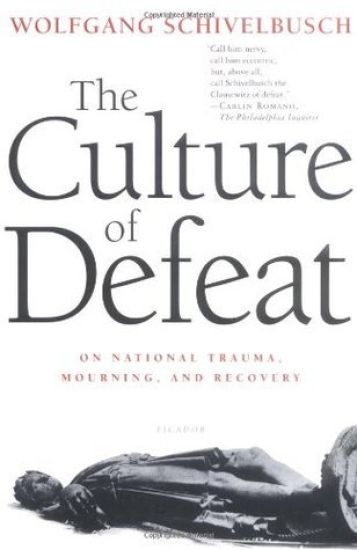 The Culture of Defeat: On National Trauma, Mourning, and Recovery