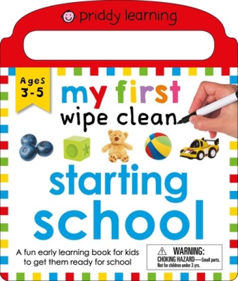 Priddy Learning: My First Wipe Clean Starting School: A Fun Early-Learning Book for Kids to Practice Their Pen Control Skills