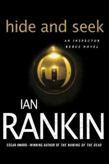 Hide and Seek: An Inspector Rebus Novel