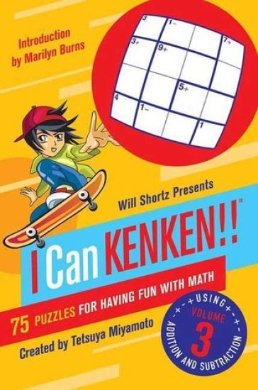 Will Shortz Presents I Can Kenken!, Volume 3: 75 Puzzles for Having Fun with Math