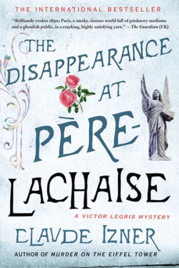 The Disappearance at Pere-Lachaise: A Victor Legris Mystery