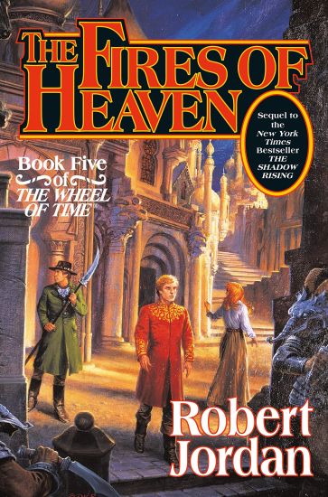 The Fires of Heaven: Book Five of 'the Wheel of Time'