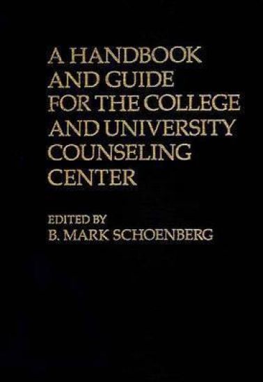 A Handbook and Guide for the College and University Counseling Center