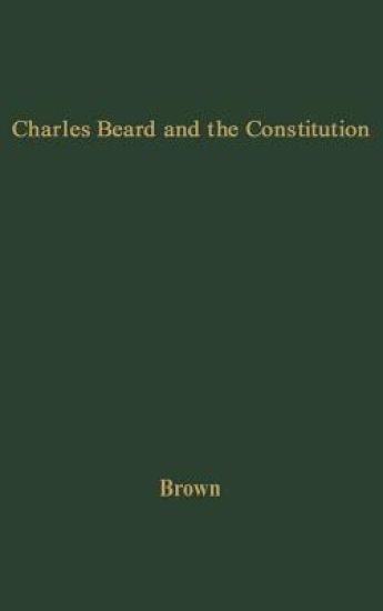 Charles Beard and the Constitution