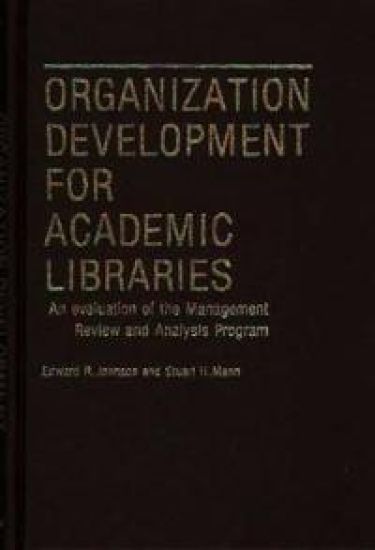 Organization Development for Academic Libraries