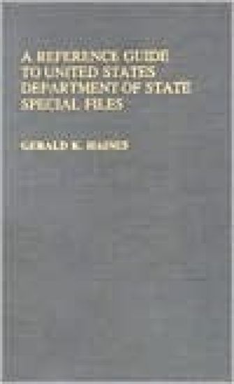 A Reference Guide to United States Department of State Special Files