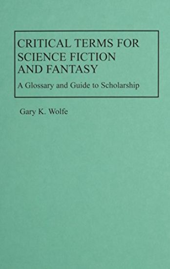 Critical Terms for Science Fiction and Fantasy