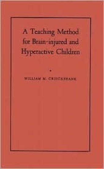 A Teaching Method for Brain-Injured and Hyperactive Children