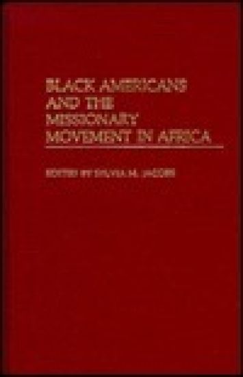 Black Americans and the Missionary Movement in Africa