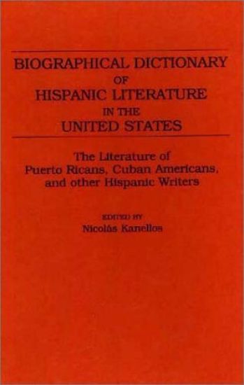 Biographical Dictionary of Hispanic Literature in the United States