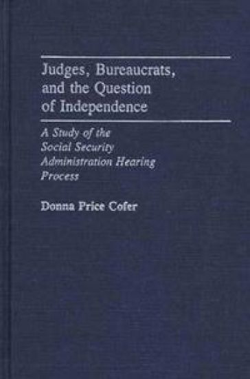 Judges, Bureaucrats, and the Question of Independence
