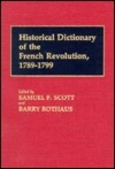 Historical Dictionary of the French Revolution, A-K V1
