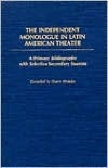 The Independent Monologue in Latin American Theater