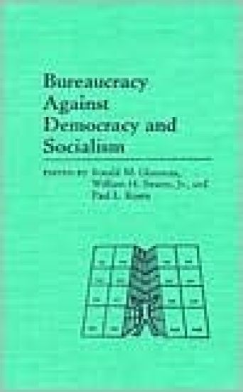 Bureaucracy Against Democracy and Socialism