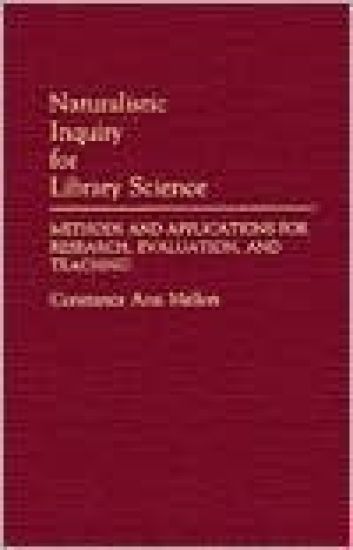 Naturalistic Inquiry for Library Science